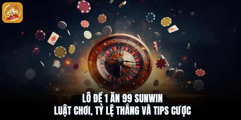 Lô Đề 1 Ăn 99 sunwin